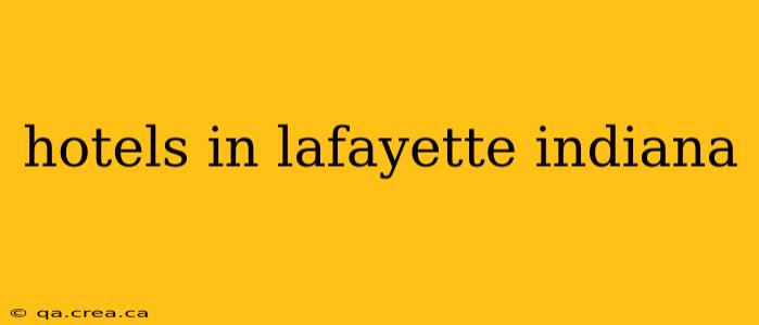 hotels in lafayette indiana