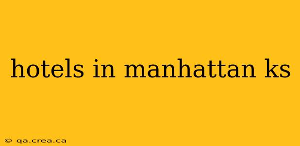 hotels in manhattan ks
