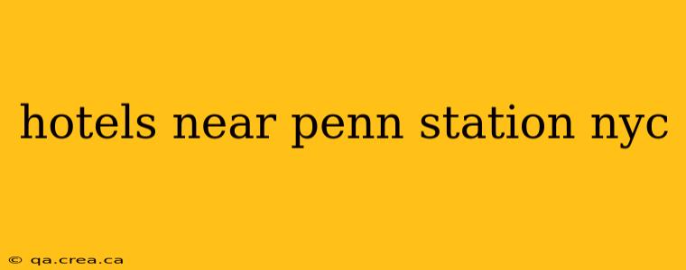 hotels near penn station nyc