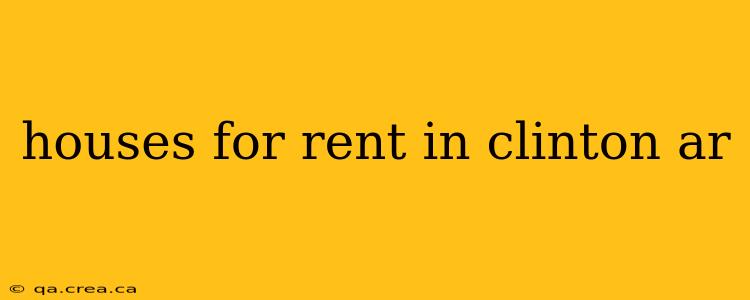 houses for rent in clinton ar