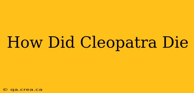 How Did Cleopatra Die