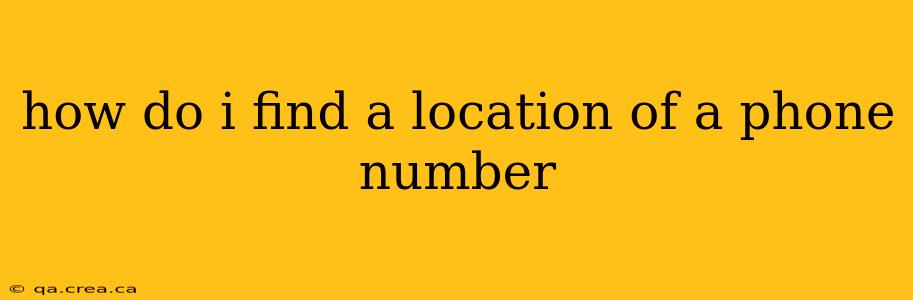 how do i find a location of a phone number