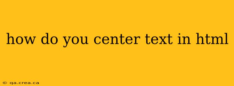 how do you center text in html