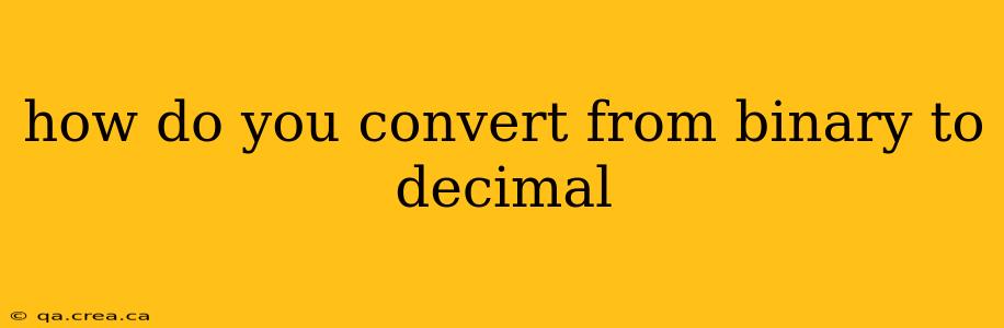 how do you convert from binary to decimal