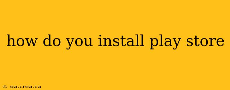 how do you install play store