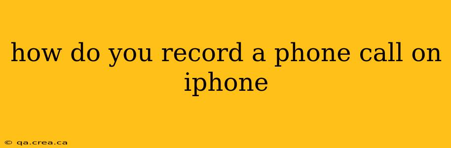 how do you record a phone call on iphone