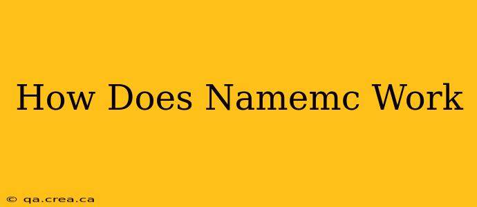 How Does Namemc Work