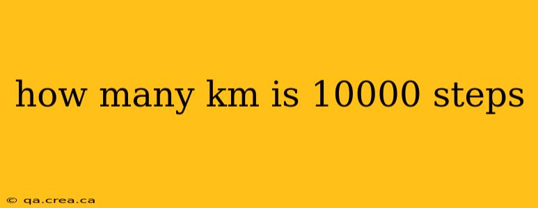 how many km is 10000 steps