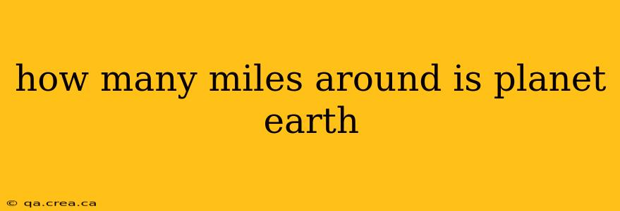 how many miles around is planet earth
