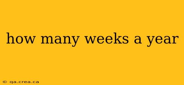 how many weeks a year