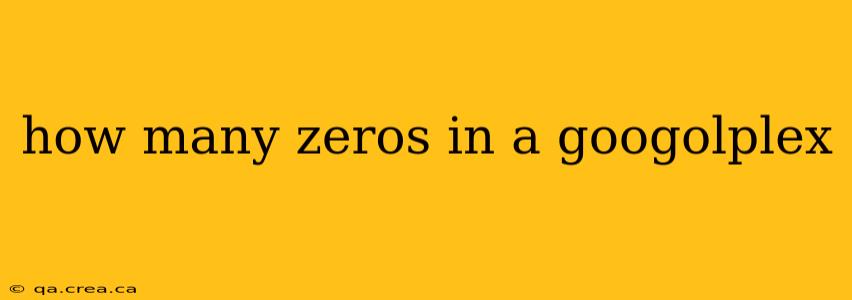 how many zeros in a googolplex