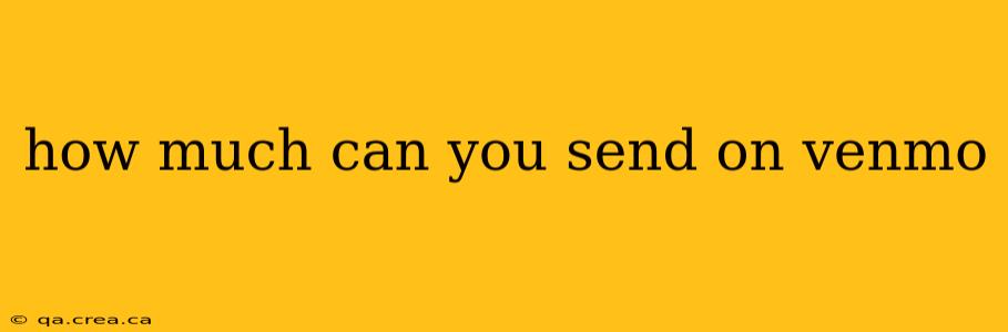 how much can you send on venmo