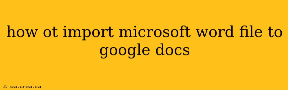 how ot import microsoft word file to google docs
