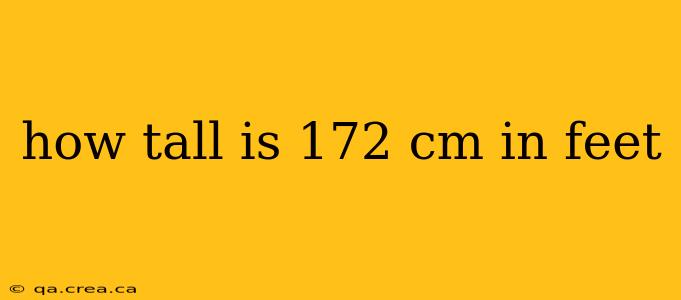 how tall is 172 cm in feet