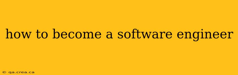 how to become a software engineer