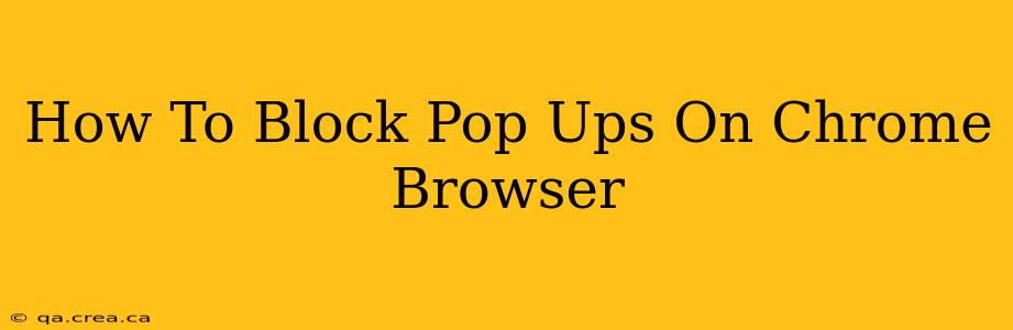 How To Block Pop Ups On Chrome Browser