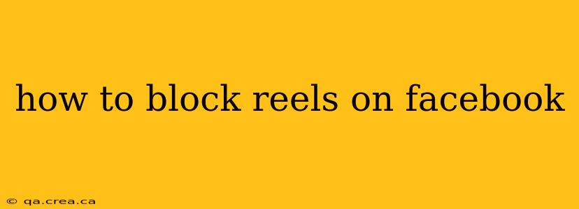 how to block reels on facebook