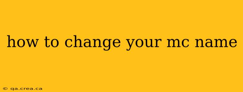 how to change your mc name