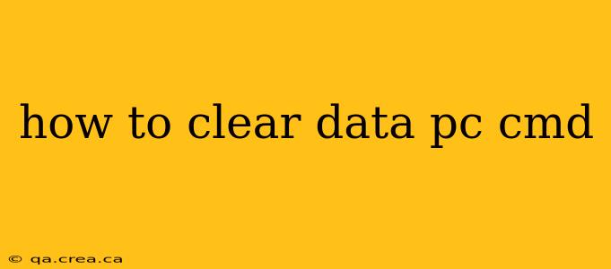 how to clear data pc cmd