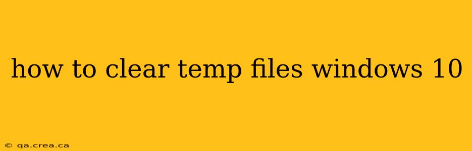 how to clear temp files windows 10