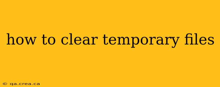 how to clear temporary files
