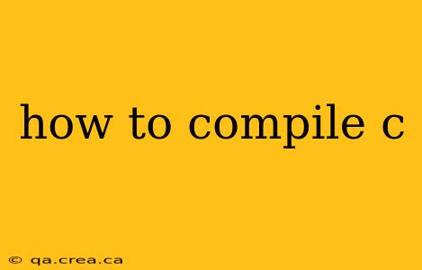 how to compile c