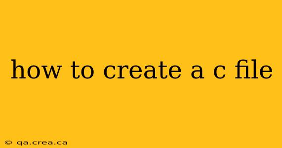 how to create a c file