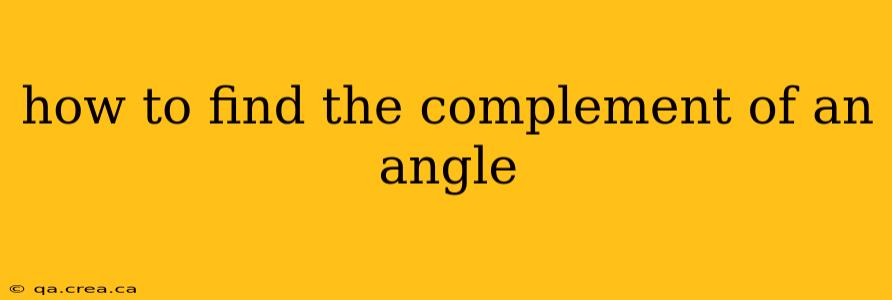 how to find the complement of an angle