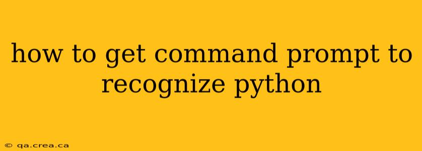 how to get command prompt to recognize python