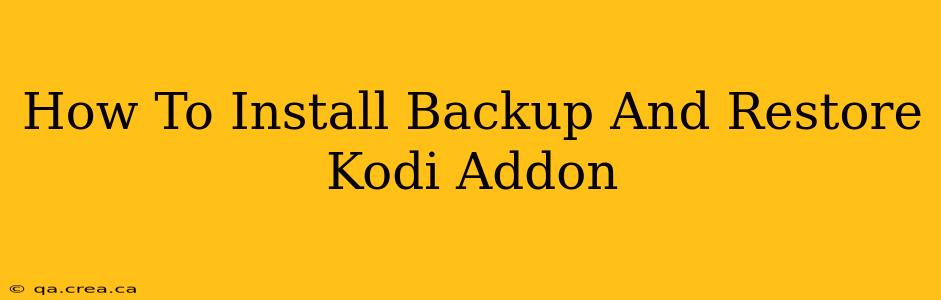 How To Install Backup And Restore Kodi Addon