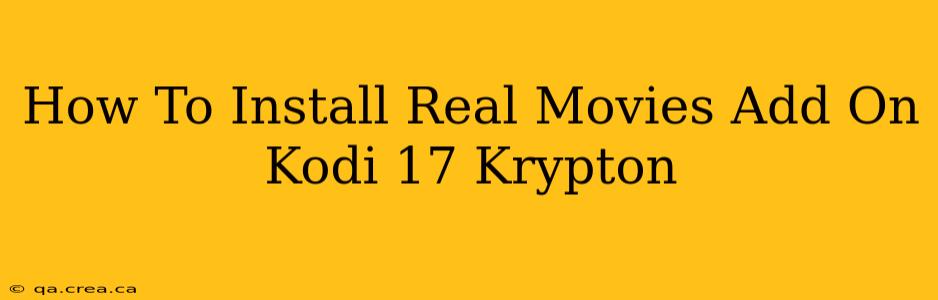 How To Install Real Movies Add On Kodi 17 Krypton