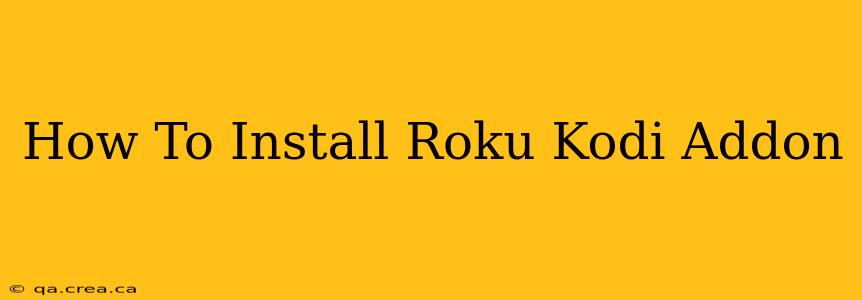 How To Install Roku Kodi Addon