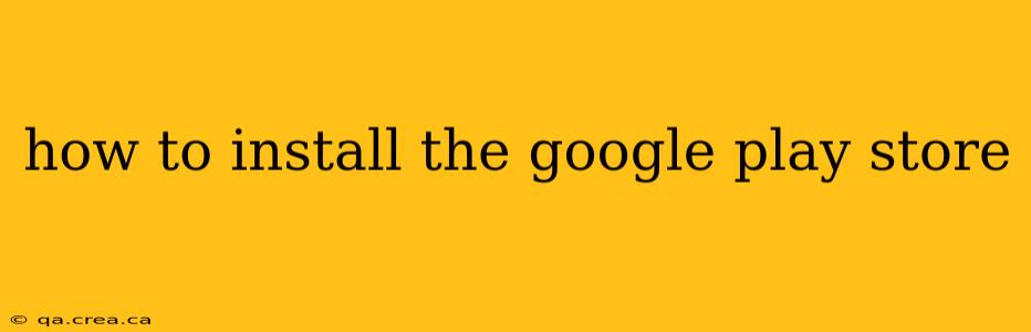 how to install the google play store