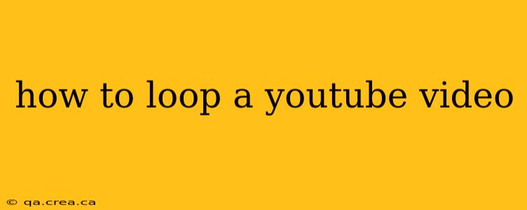 how to loop a youtube video