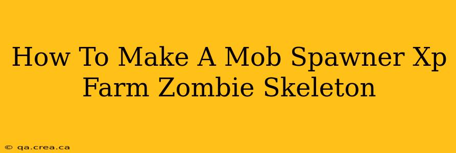 How To Make A Mob Spawner Xp Farm Zombie Skeleton