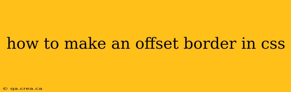 how to make an offset border in css