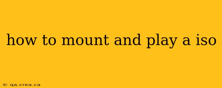 how to mount and play a iso