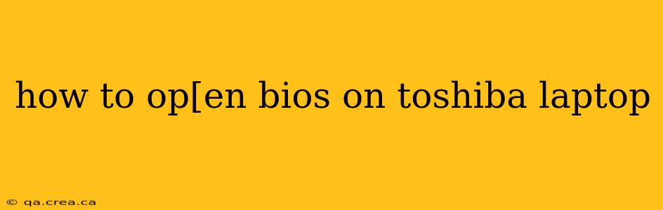 how to op[en bios on toshiba laptop