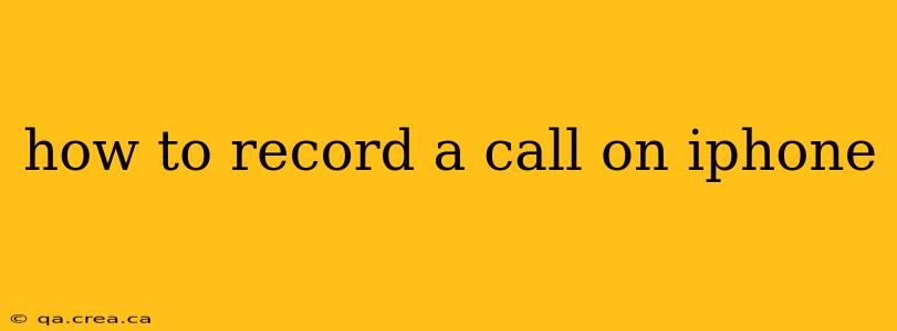 how to record a call on iphone
