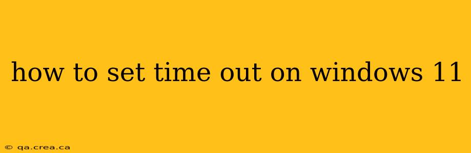 how to set time out on windows 11
