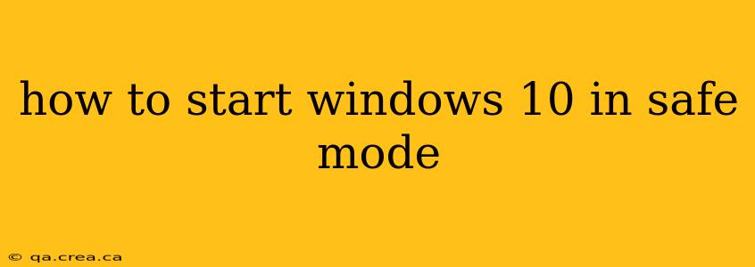 how to start windows 10 in safe mode