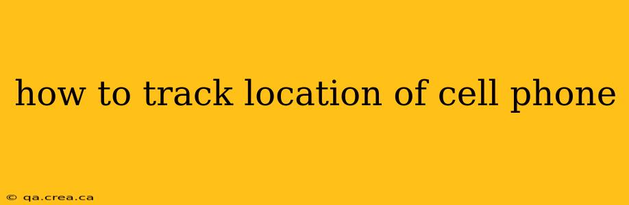 how to track location of cell phone