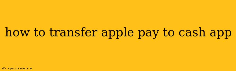 how to transfer apple pay to cash app