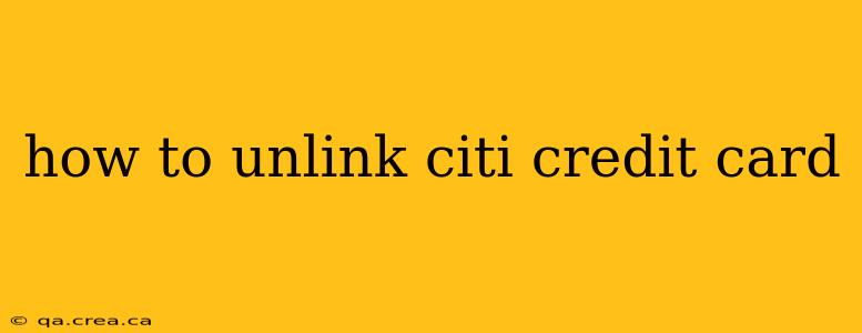 how to unlink citi credit card