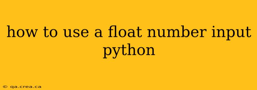how to use a float number input python