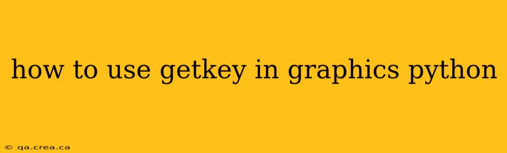 how to use getkey in graphics python