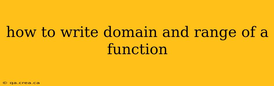 how to write domain and range of a function
