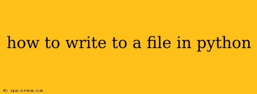 how to write to a file in python