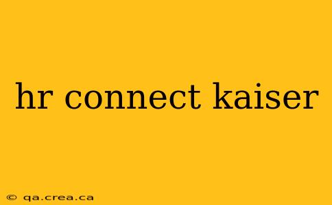 hr connect kaiser