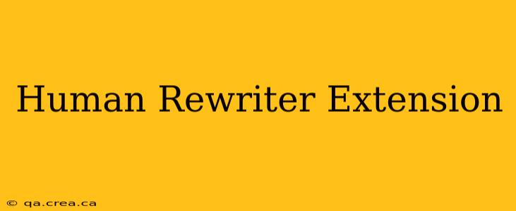 Human Rewriter Extension